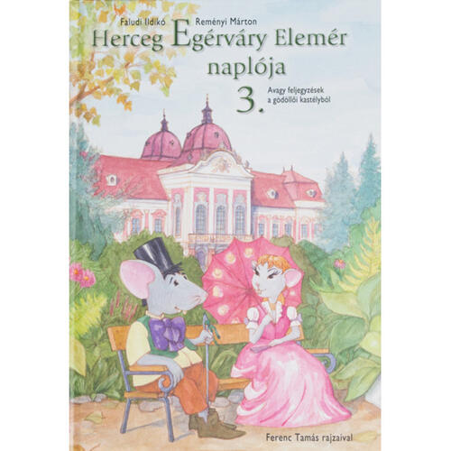 Mesekönyv - Herceg Egérváry Elemér naplója III.